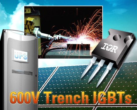Fast Trench IGBTs address UPS), solar, induction heating, industrial motor, and welding apps