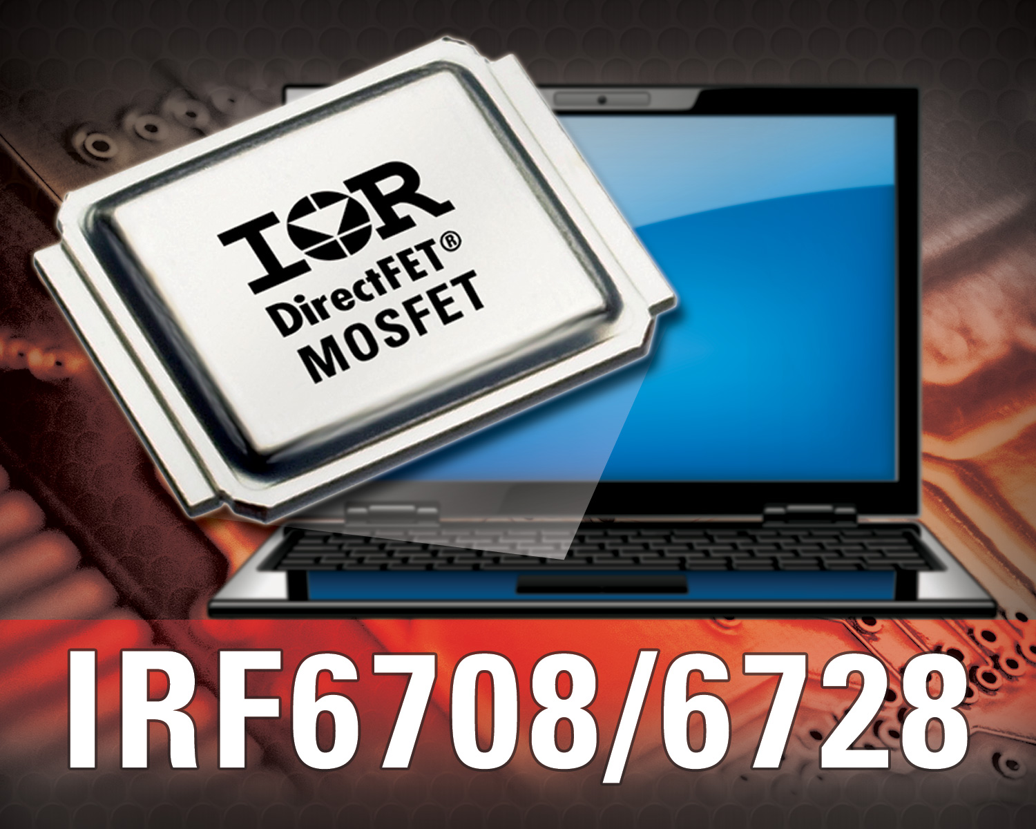 IR Introduces the IRF6708S2 and IRF6728M DirectFET MOSFET Chipset Tailored for Cost Sensitive DC-DC Applications