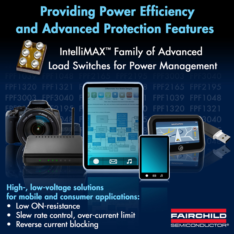 Fairchild Semiconductor's Load Switches Provide Power Efficiency, Advanced Protection Features for Mobile and Consumer Applications