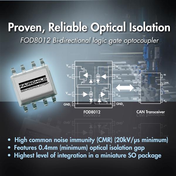 Fairchild Semiconductors Industry-First Bi-Directional Logic Gate Optocoupler Provides Proven, Reliable Optical Isolation
