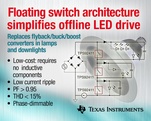 Floating switch architecture from TI transforms offline LED drive design