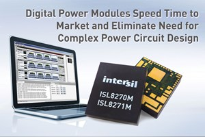 Intersil's digital power modules simplify & speed circuit design