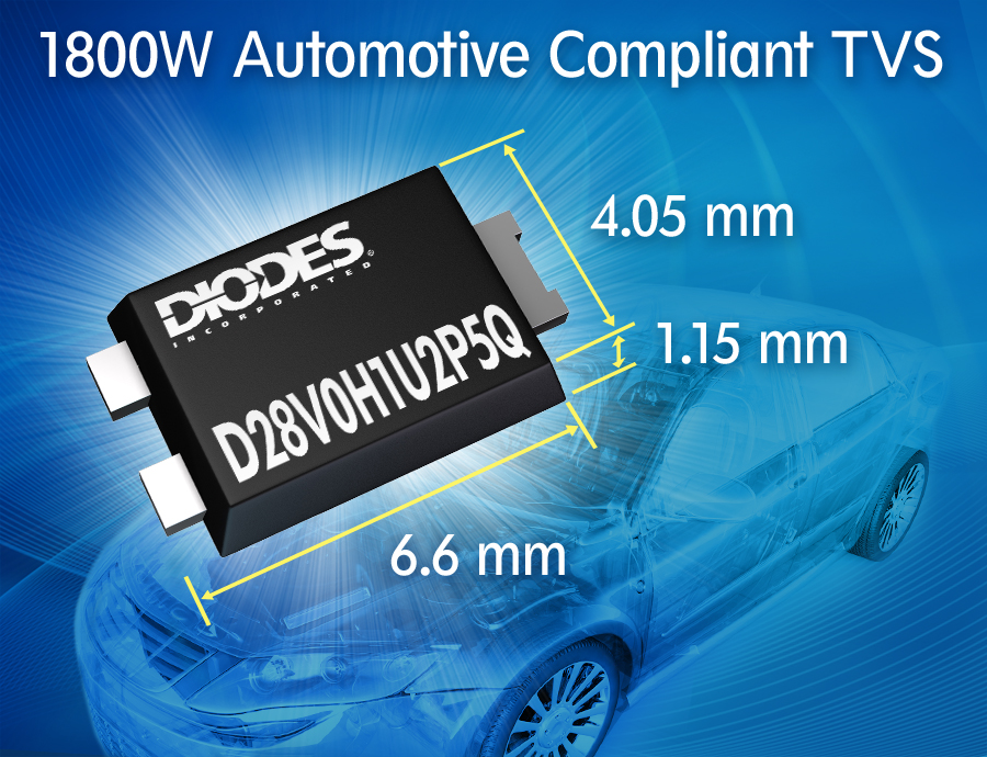 Industry-First 1800W Auto-Compliant Transient Voltage Suppressor Launched by Diodes Incorporated 