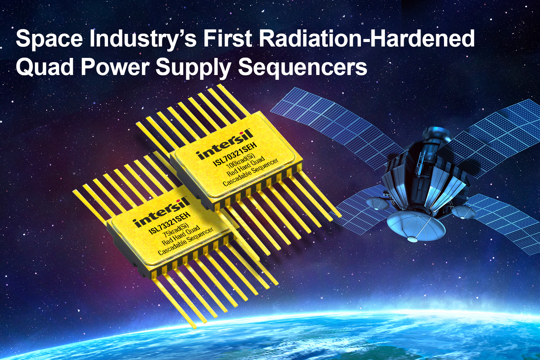 Intersil Delivers Space Industry’s First Radiation-Hardened Quad Power Supply Sequencers