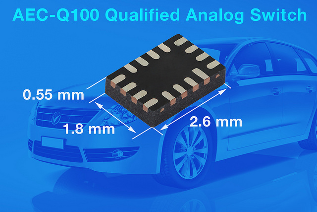 AEC-Q100-Qualified Analog Switch Improves Signal Integrity and Bandwidth for Automotive Applications
