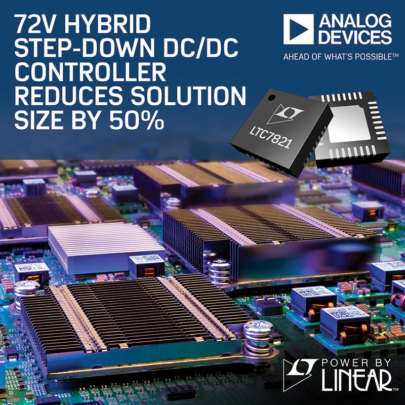 ADI 72V Hybrid Step-Down DC/DC Controller Reduces Solution Size by 50% Compared to Traditional Architectures