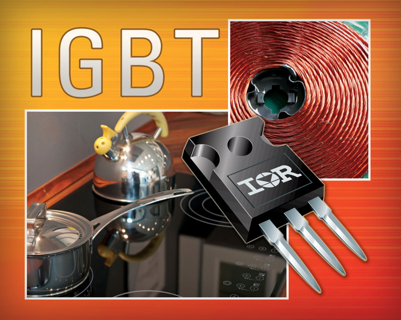 IR Introduces Efficient, Reliable Ultra-fast 1200 V IGBTs for Induction Heating Applications