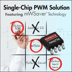 Fairchild Semiconductors Single-Chip PWM Solution Provides Best-In-Class <30mW Standby Power For ?75W Space-Constrained Applications