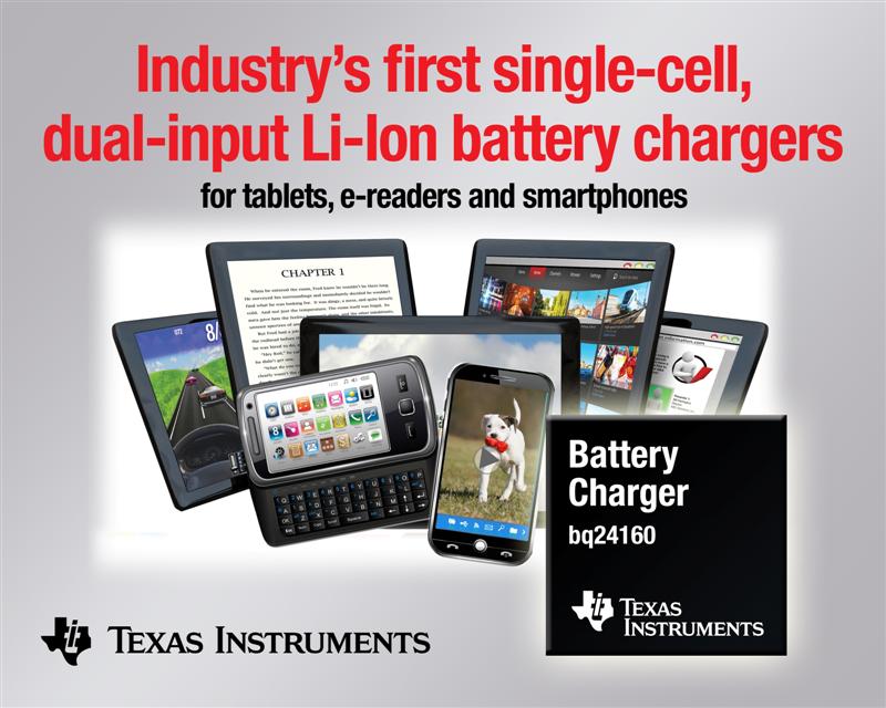 TI introduces industrys first single-cell, dual-input Li-Ion battery charger family for tablets, e-readers and smartphones