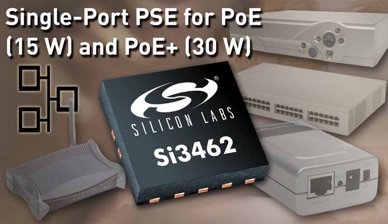 Silicon Labs Simplifies Power Over Ethernet Deployment For Residental Gateways and Surveillance Systems