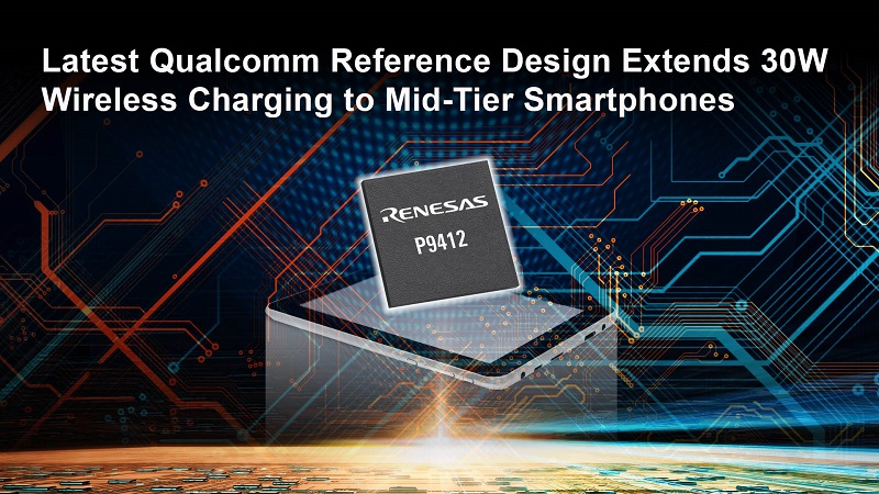 Renesas and Qualcomm partner on Smartphone Wireless Charging