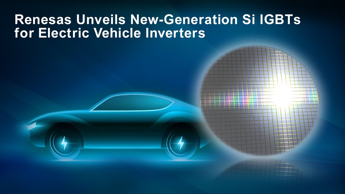 Renesas Unveils New-Generation Si IGBTs  for Electric Vehicle Inverters