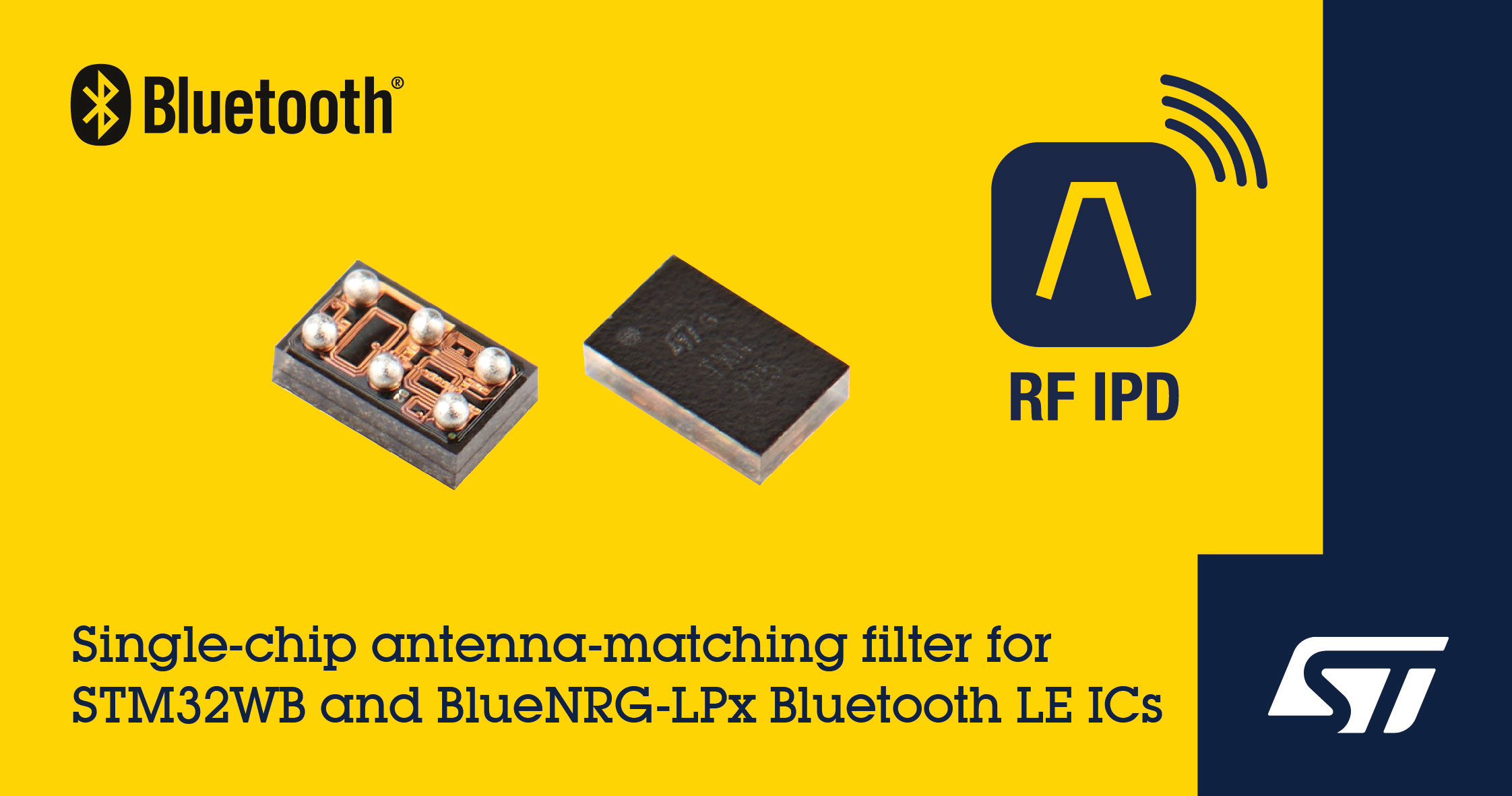 Single-Chip Antenna-Matching ICs for Easier, Faster Design with Bluetooth LE SoCs and STM32 Wireless Microcontrollers
