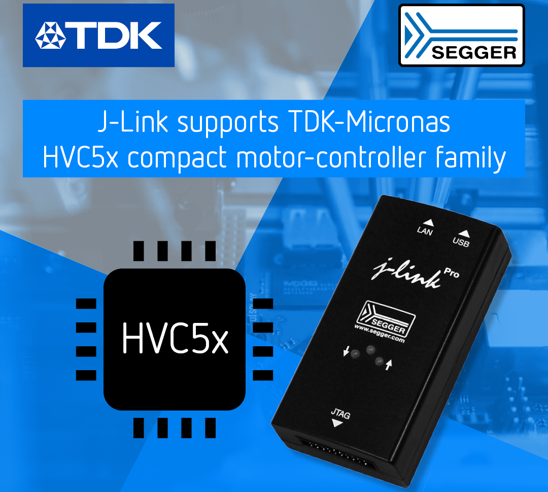 SEGGER Announces J-Link Support for the TDK-Micronas HVC 5x SOC Series