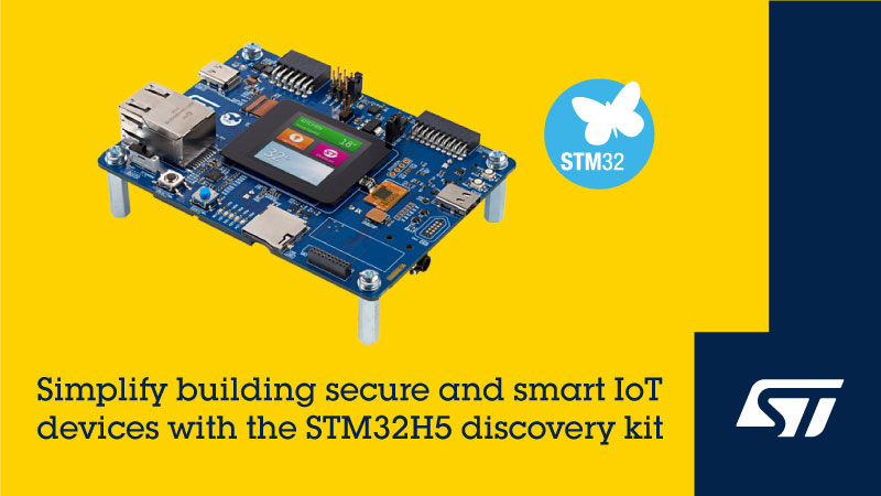 STMicroelectronics' Microcontroller STM32H5 Discovery Kit Accelerates Building Secure, Smart, Connected Devices