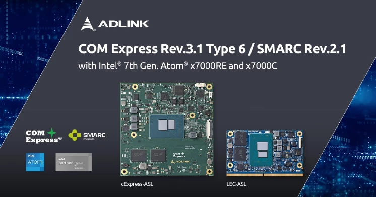 ADLINK Releases Intel Amston-Lake-powered Modules with up to 8 Cores at 12W TDP Suiting Ruggedized Edge Solutions